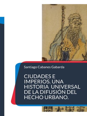 cover image of Ciudades e Imperios. Una historia universal de la difusión del hecho urbano.